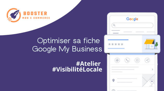 Formation optimisation fiche établissement google - booster mon e commerce seo local
